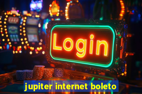 jupiter internet boleto